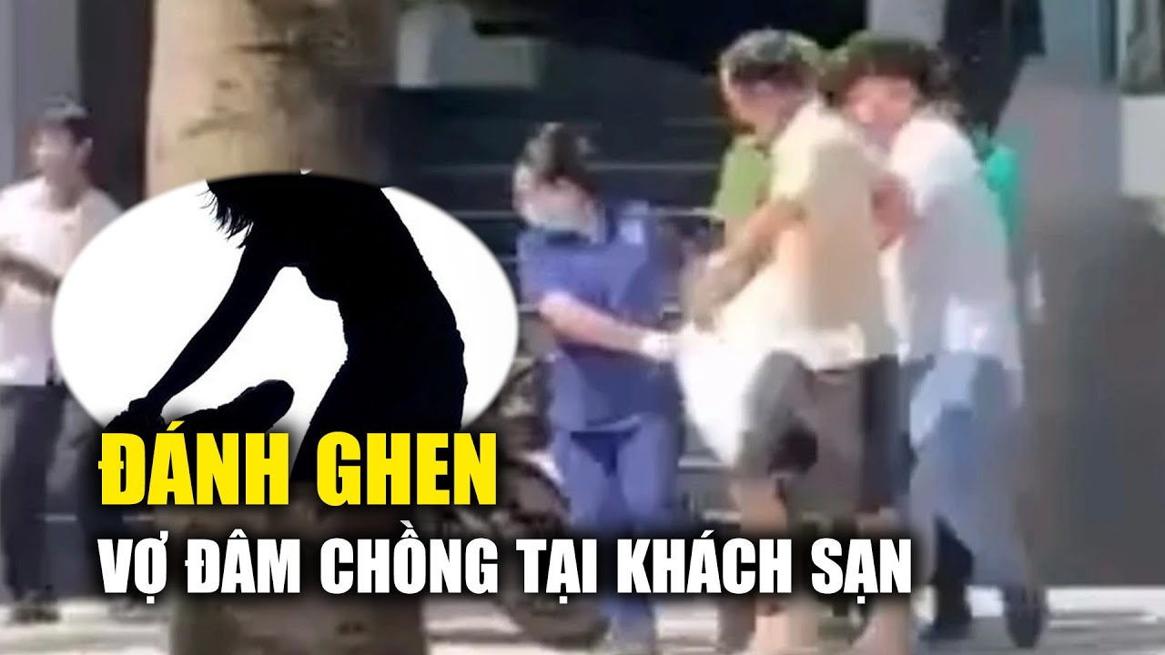 Đánh ghen, vợ đâm chồng và một phụ nữ bị thương tại khách sạn