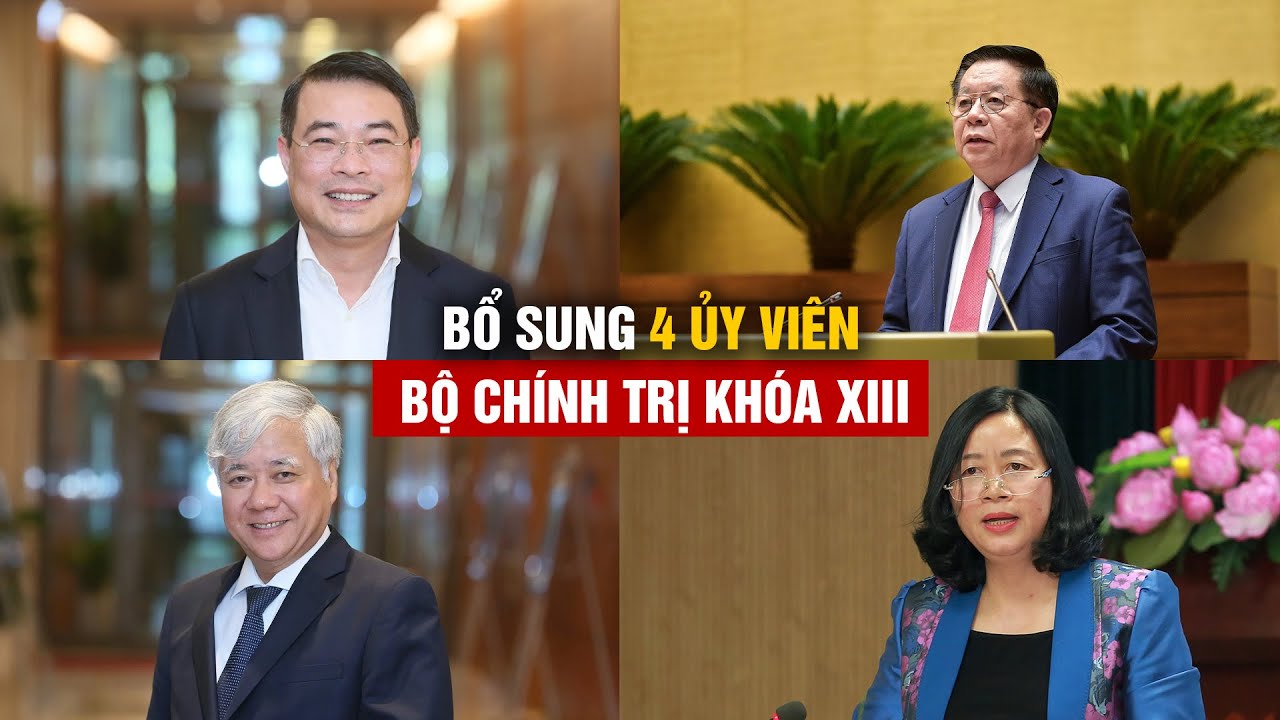 Bổ sung 4 ủy viên Bộ Chính trị khóa XIII