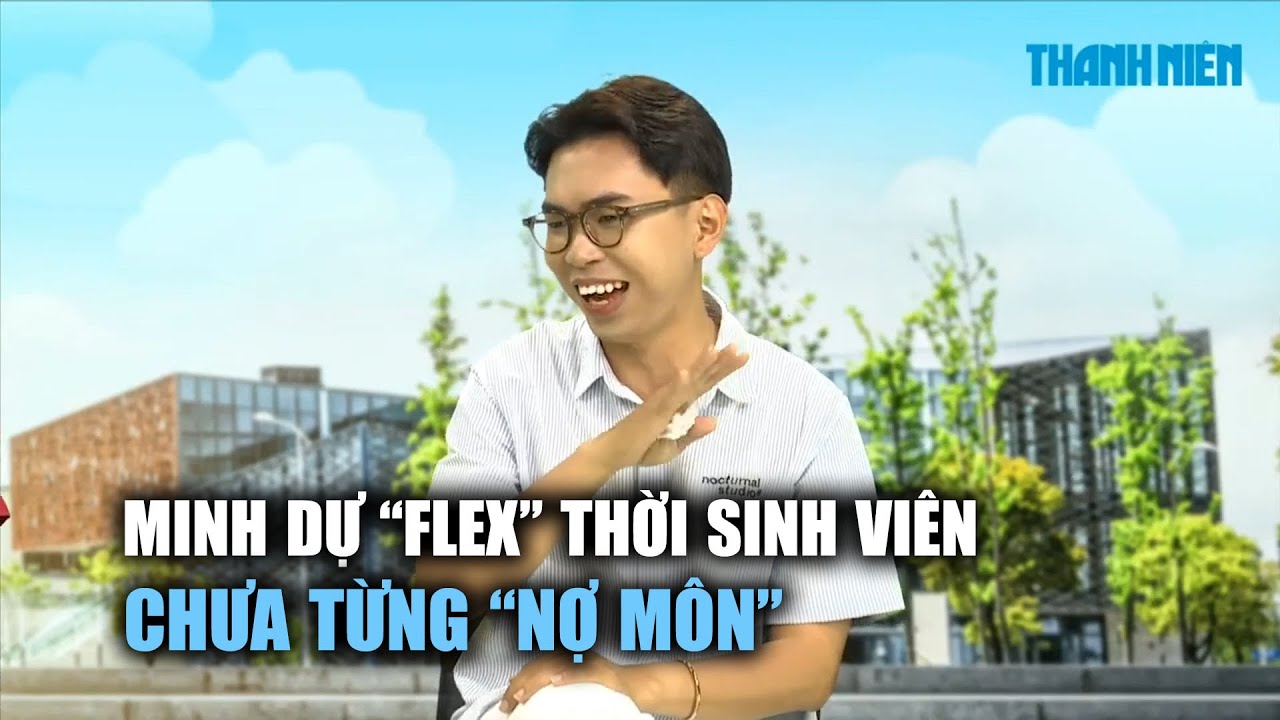 Diễn viên hài Minh Dự: Flex thời sinh viên không ‘nợ môn’; Càng bận rộn cần ‘buông bỏ để phong độ"