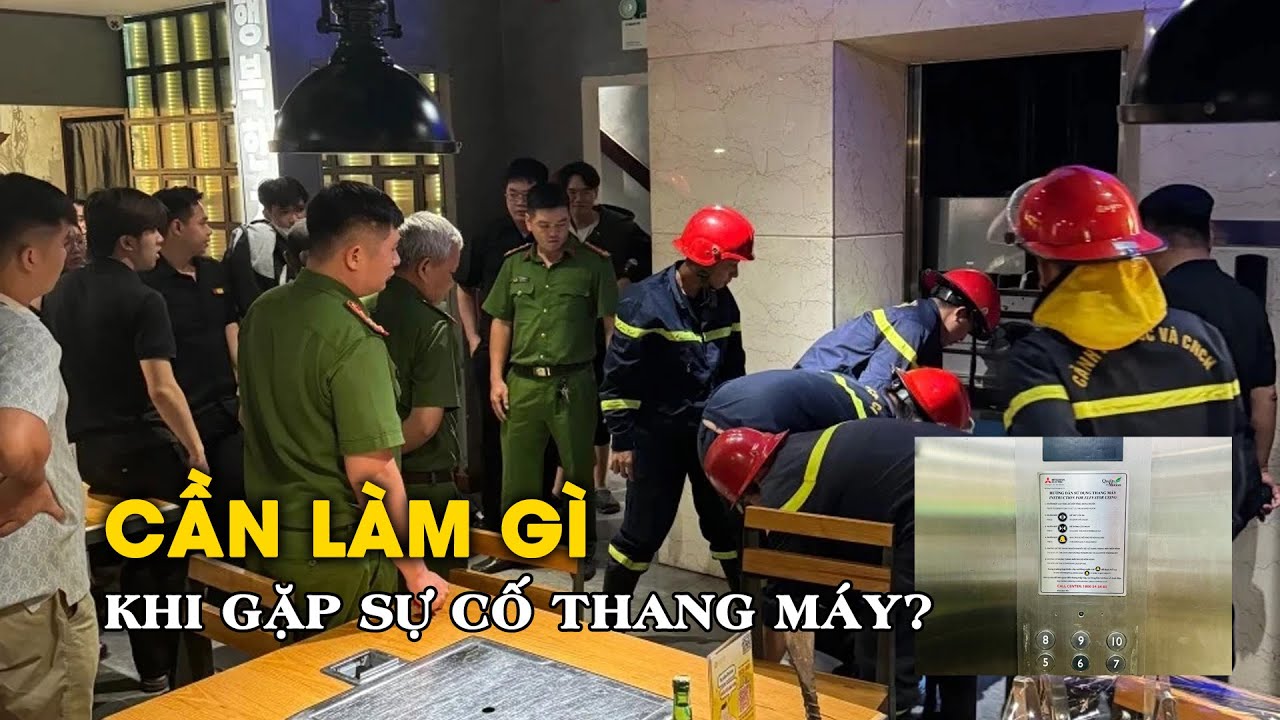 Từ vụ 9 người bị kẹt thang máy ở TP.HCM: Cần làm gì khi gặp sự cố?