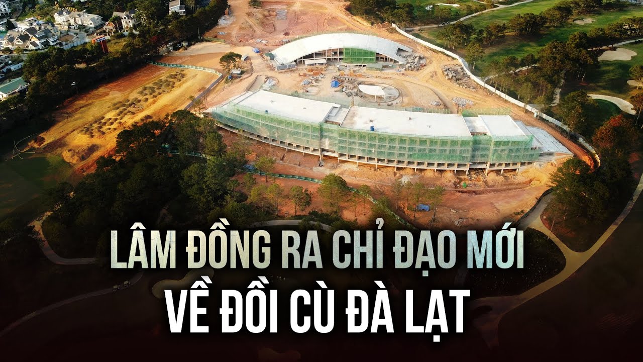 Chỉ đạo mới về xử lý sai phạm tại Đồi Cù Đà Lạt