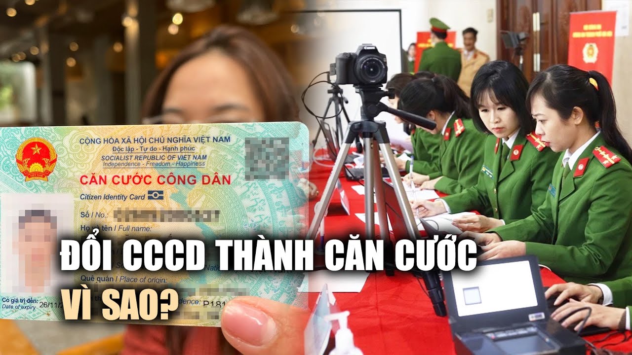 Vì sao phải đổi căn cước công dân thành căn cước?