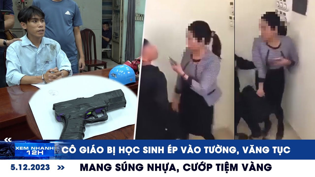 XEM NHANH 12H ngày 3/8: Cô giáo bị học sinh ép vào tường, văng tục | Mang súng nhựa, cướp tiệm vàng