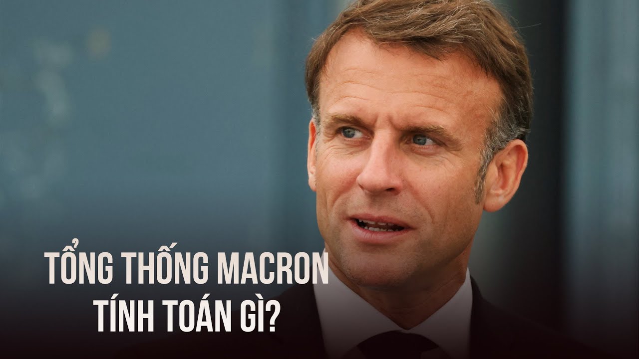 Tổng thống Macron tính toán gì khi "đặt cược" chính trị trước phe cực hữu Pháp?