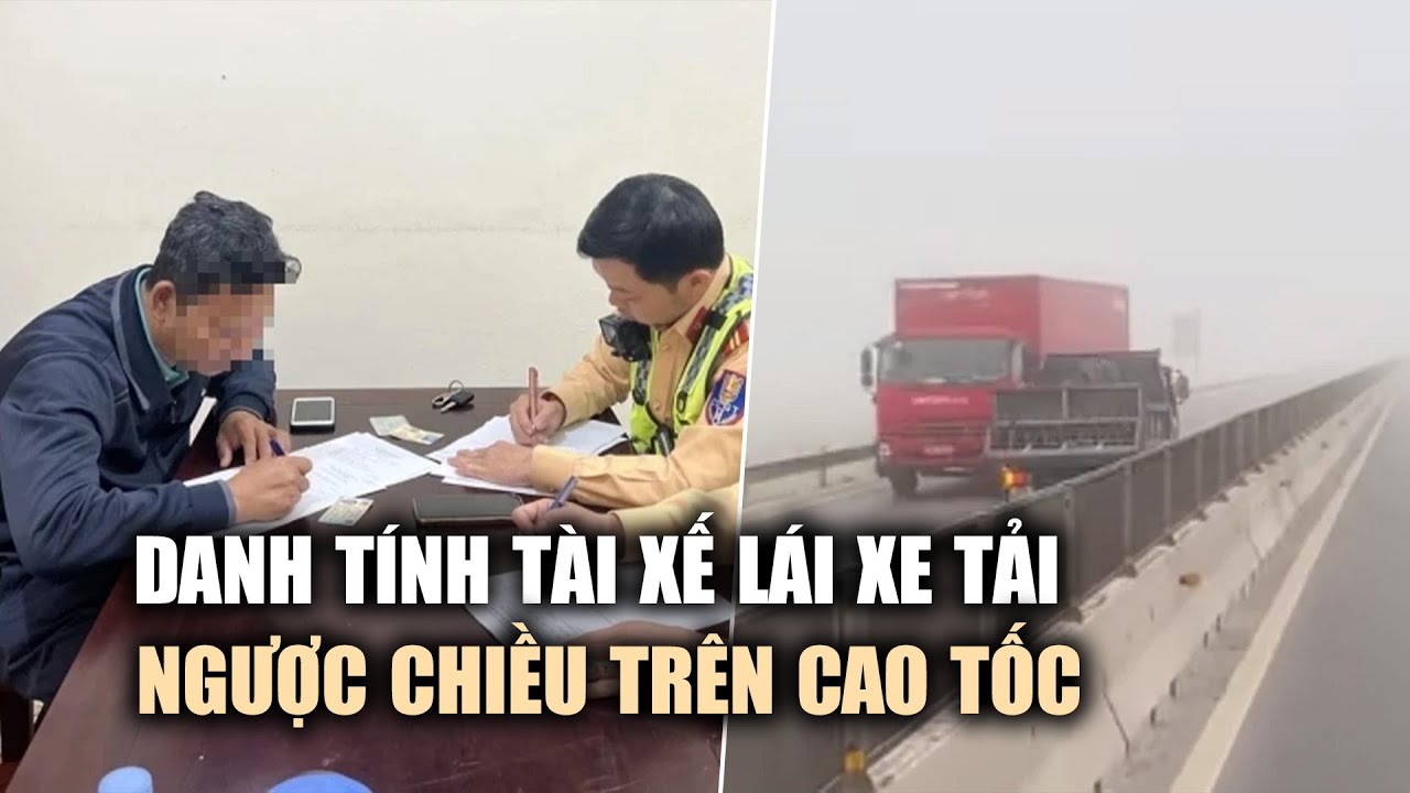 Tìm ra tài xế lái xe tải ngược chiều trên cao tốc Bắc - Nam