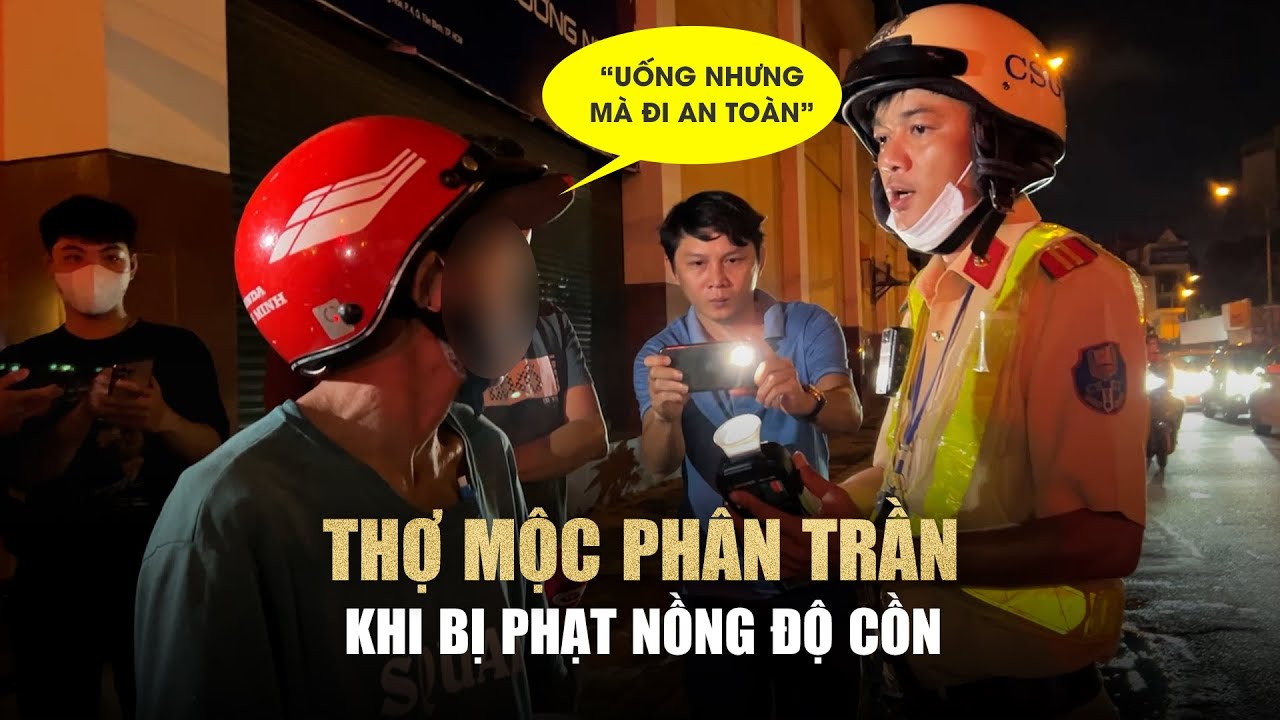 Thợ mộc bị phạt nồng độ cồn kịch khung: "Uống nhưng mà đi an toàn"