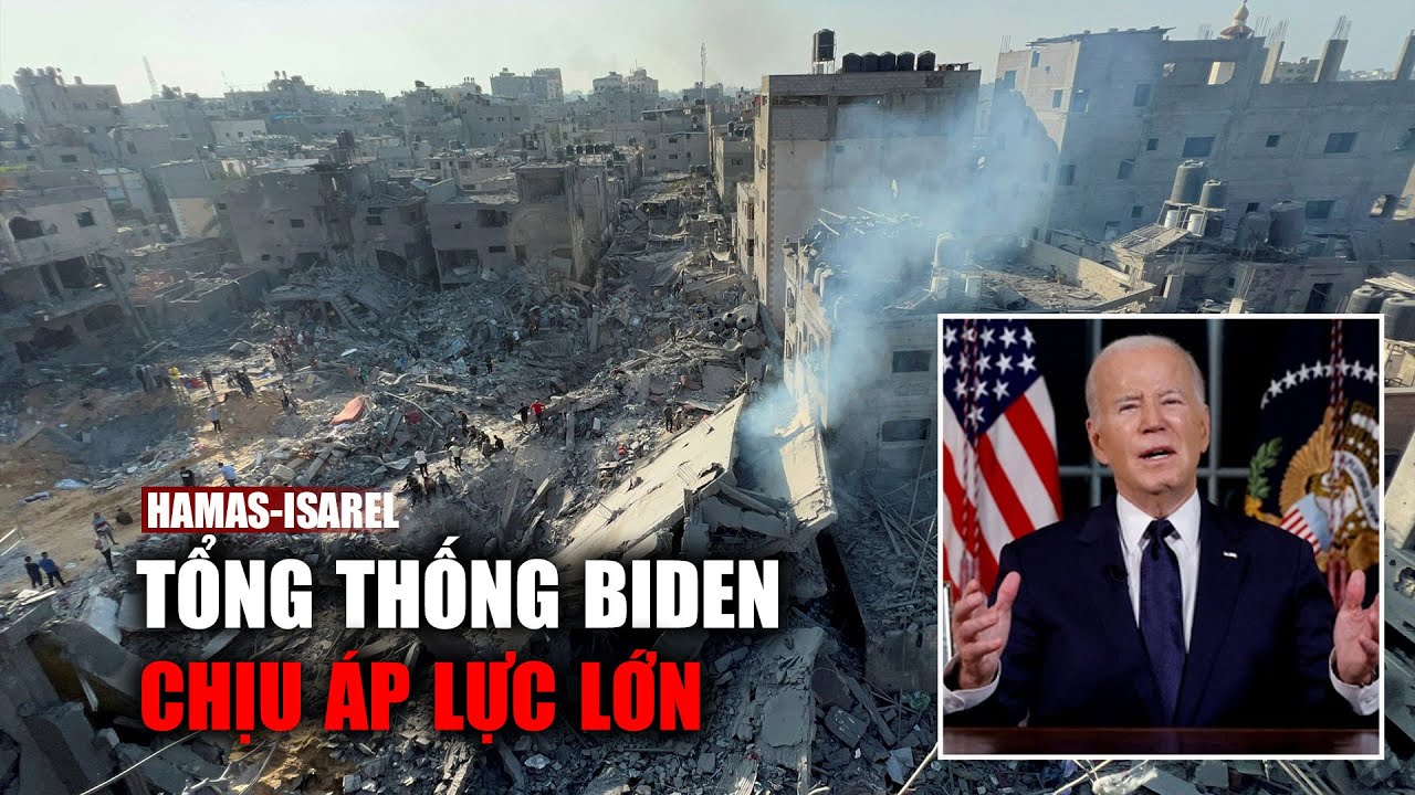 Tổng thống Biden chịu áp lực lớn khi Israel tấn công mạnh Gaza để trả đũa Hamas