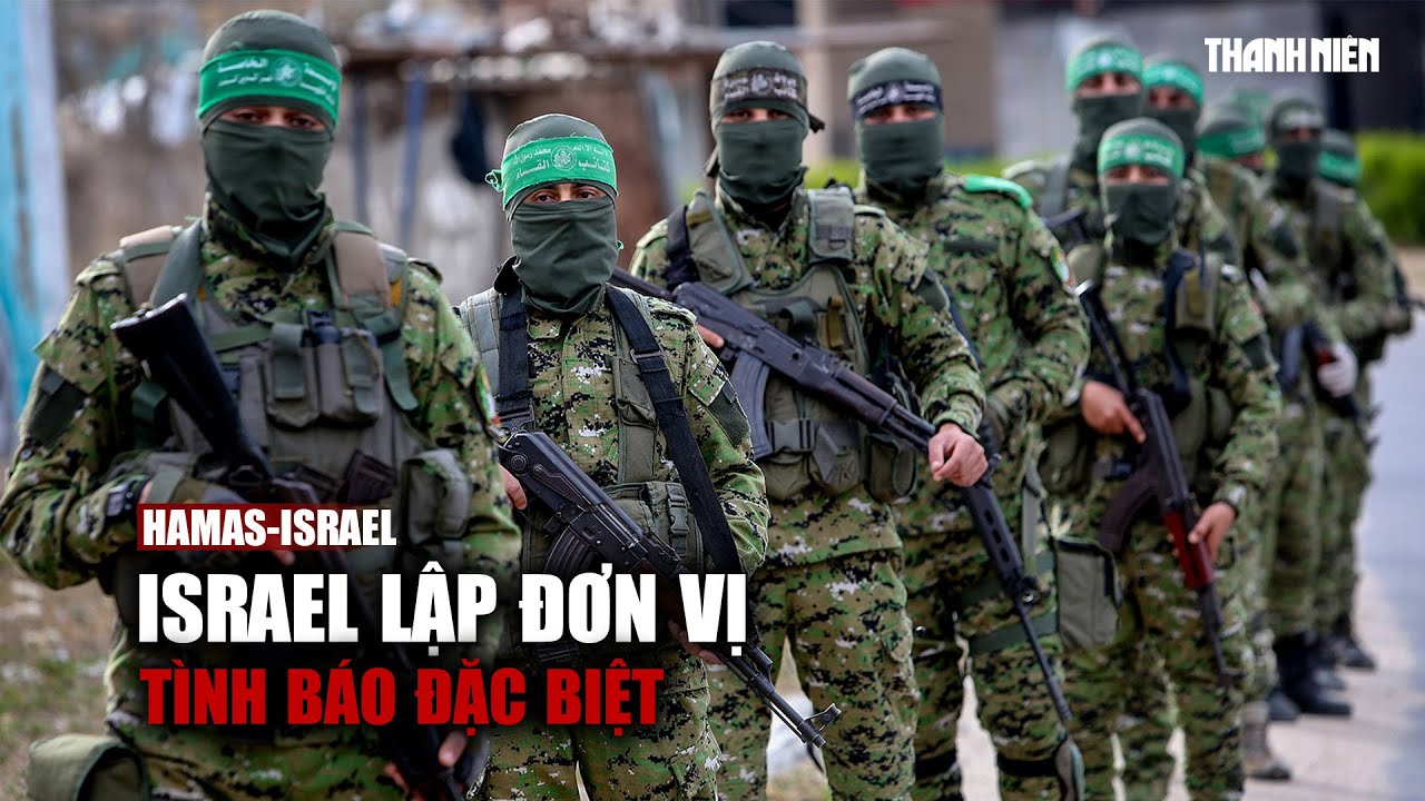 Israel lập đơn vị tình báo đặc biệt để săn lùng biệt kích tinh nhuệ Hamas