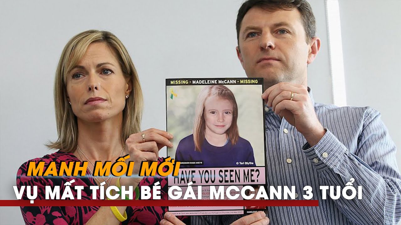 Manh mối mới vụ mất tích bé gái 3 tuổi: Madeleine McCann là ai, điều gì đã xảy ra?