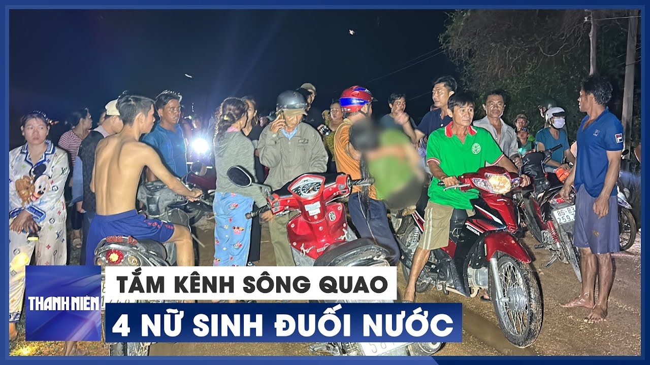 4 nữ sinh đuối nước thương tâm khi tắm kênh Sông Quao ở Bình Thuận