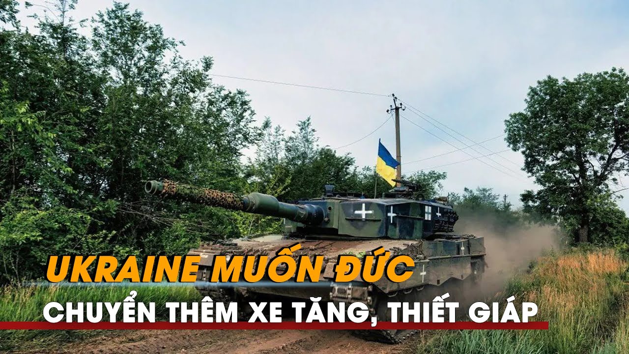 Tin tức Nga - Ukraine mới nhất | Ukraine muốn Đức chuyển thêm xe tăng Leopard, thiết giáp Marder