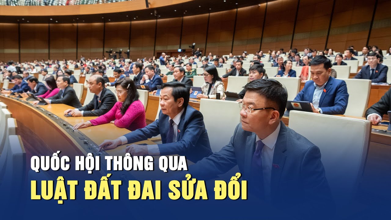 Quốc hội thông qua luật Đất đai sửa đổi