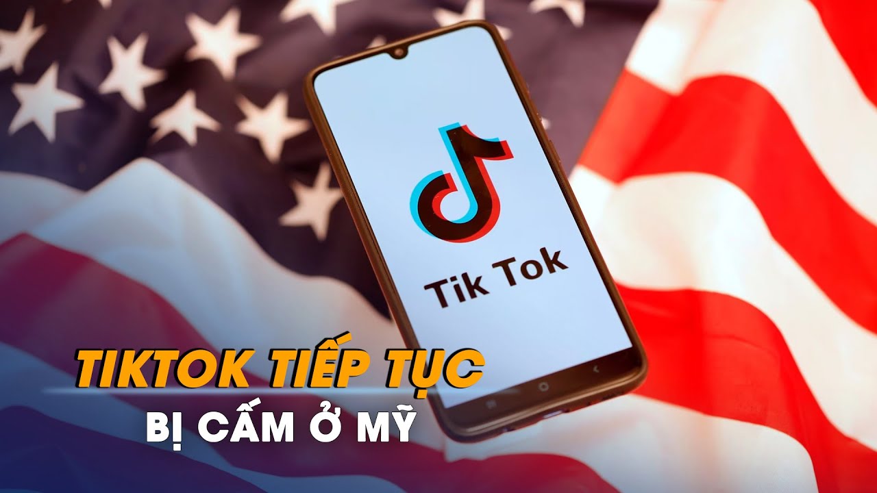 TikTok tiếp tục bị cấm ở Mỹ | Chuyển động kinh tế