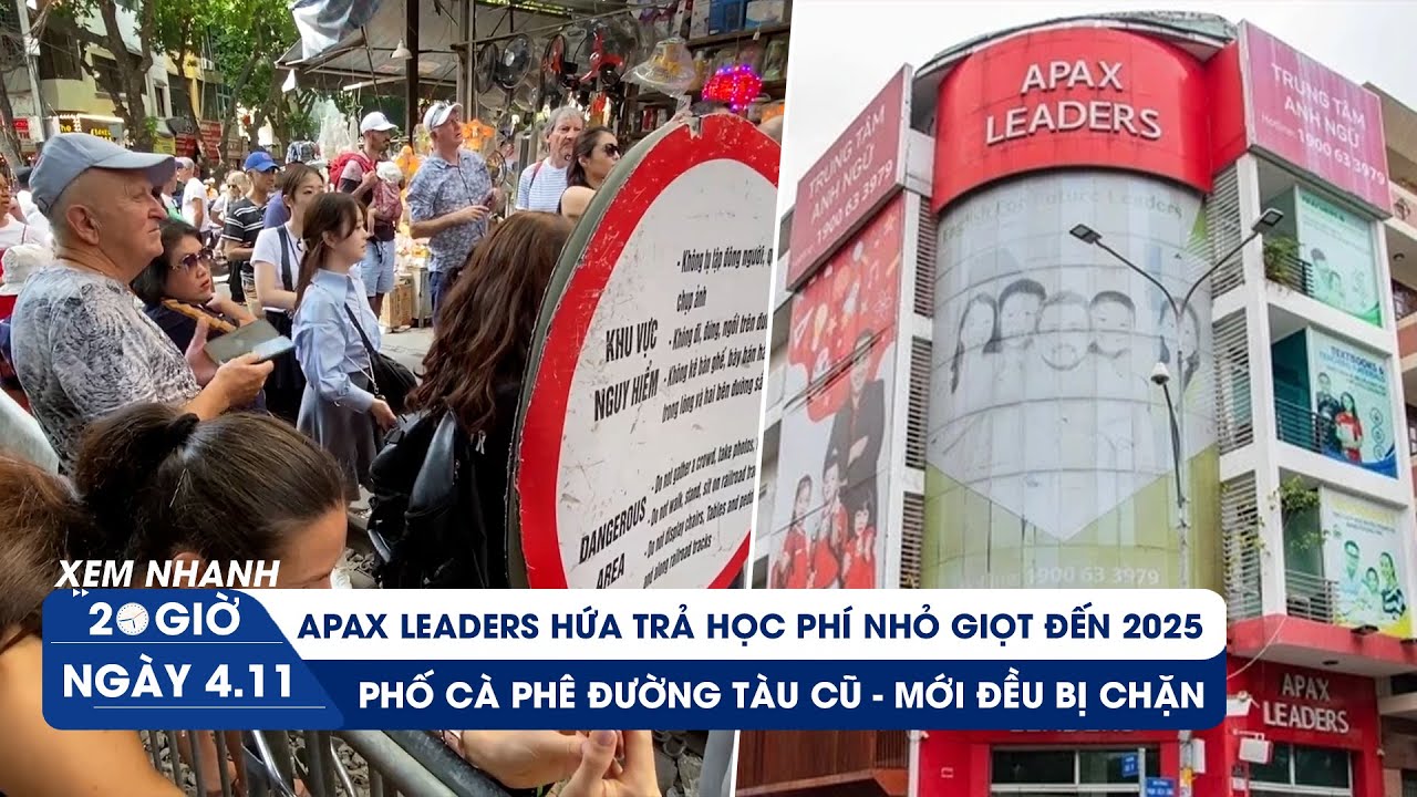 XEM NHANH 20H ngày 4/11: APAX Leaders hứa trả học phí nhỏ giọt | "Ùn tắc" trước phố cà phê đường tàu