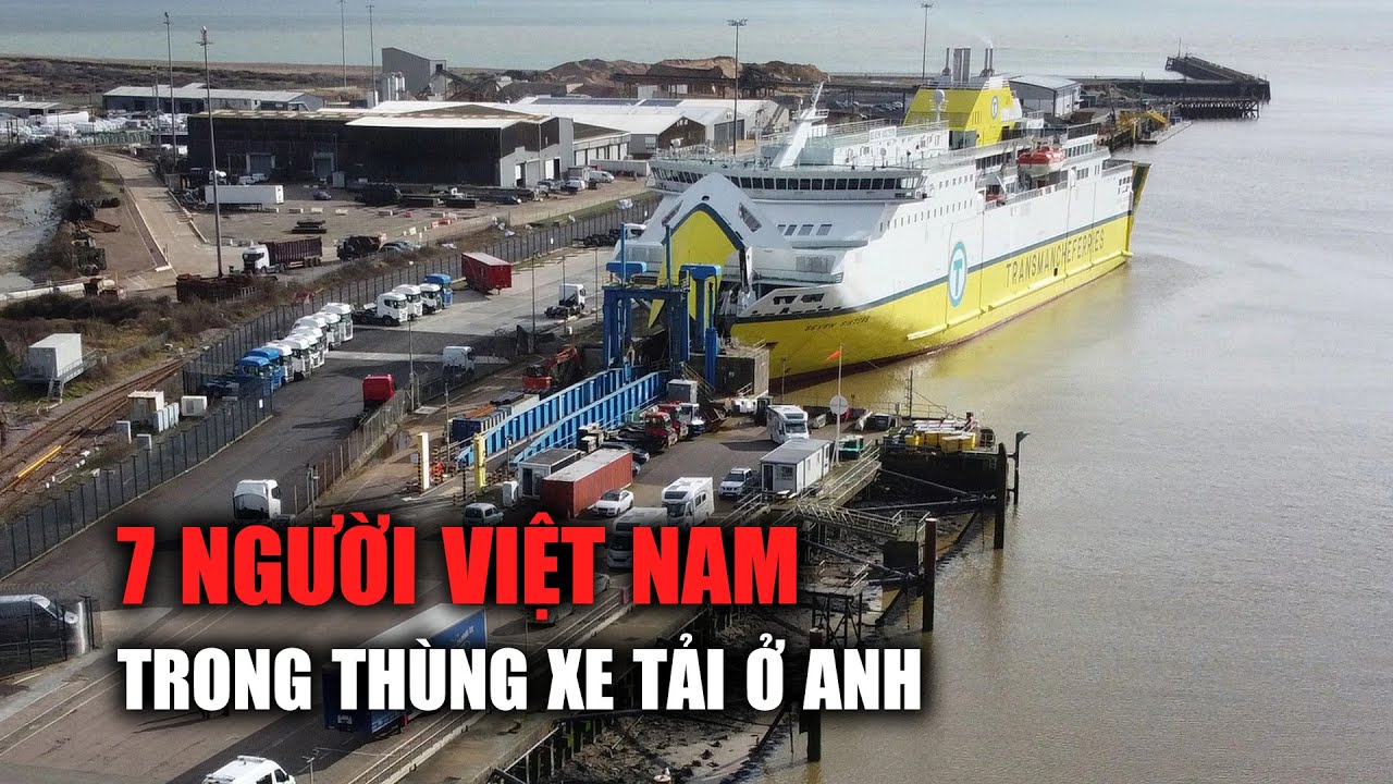 Xác minh thông tin 7 người Việt Nam trong thùng xe tải ở Anh