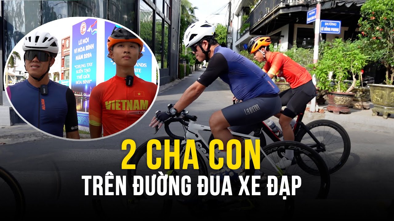 2 cha con cùng đua xe đạp: "Áp lực nhân đôi vì vừa thi đấu vừa lo cho người kia"