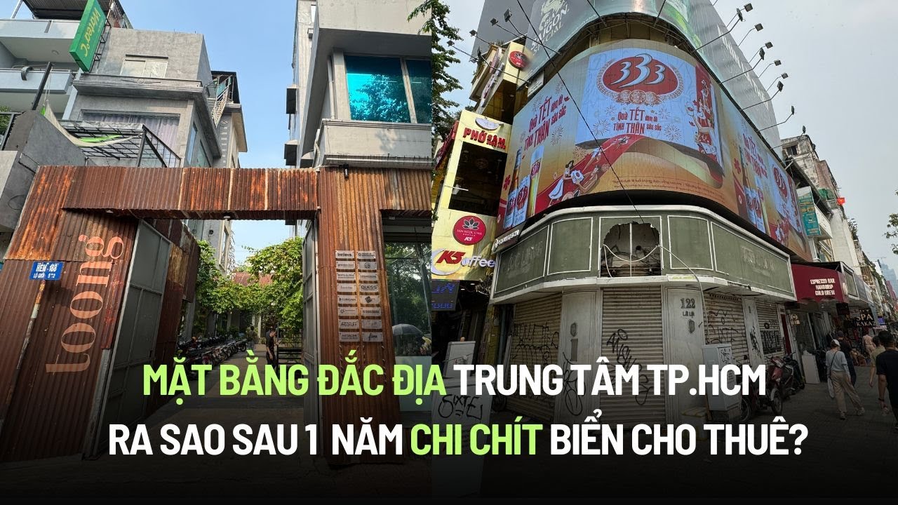 Mặt bằng đắc địa trung tâm TP.HCM ra sao sau 1 năm chi chít biển cho thuê?