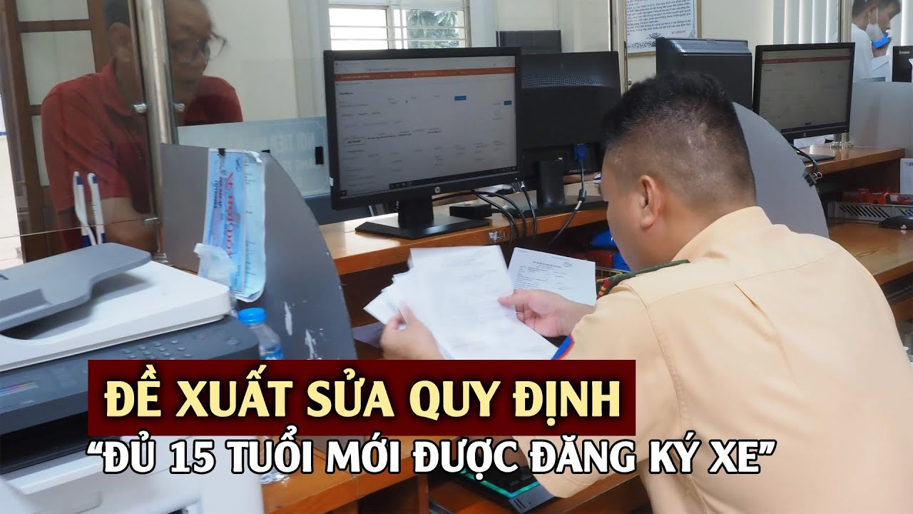 Bộ Công an đề xuất sửa quy định "đủ 15 tuổi mới được đăng ký xe"