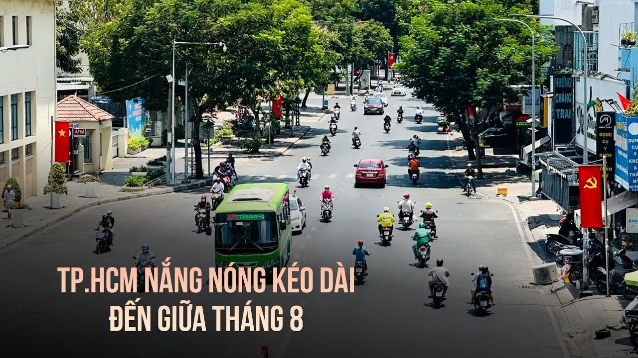 Thời tiết TP.HCM, Nam bộ tháng 8: Ít mưa, nắng nóng kéo dài đến giữa tháng