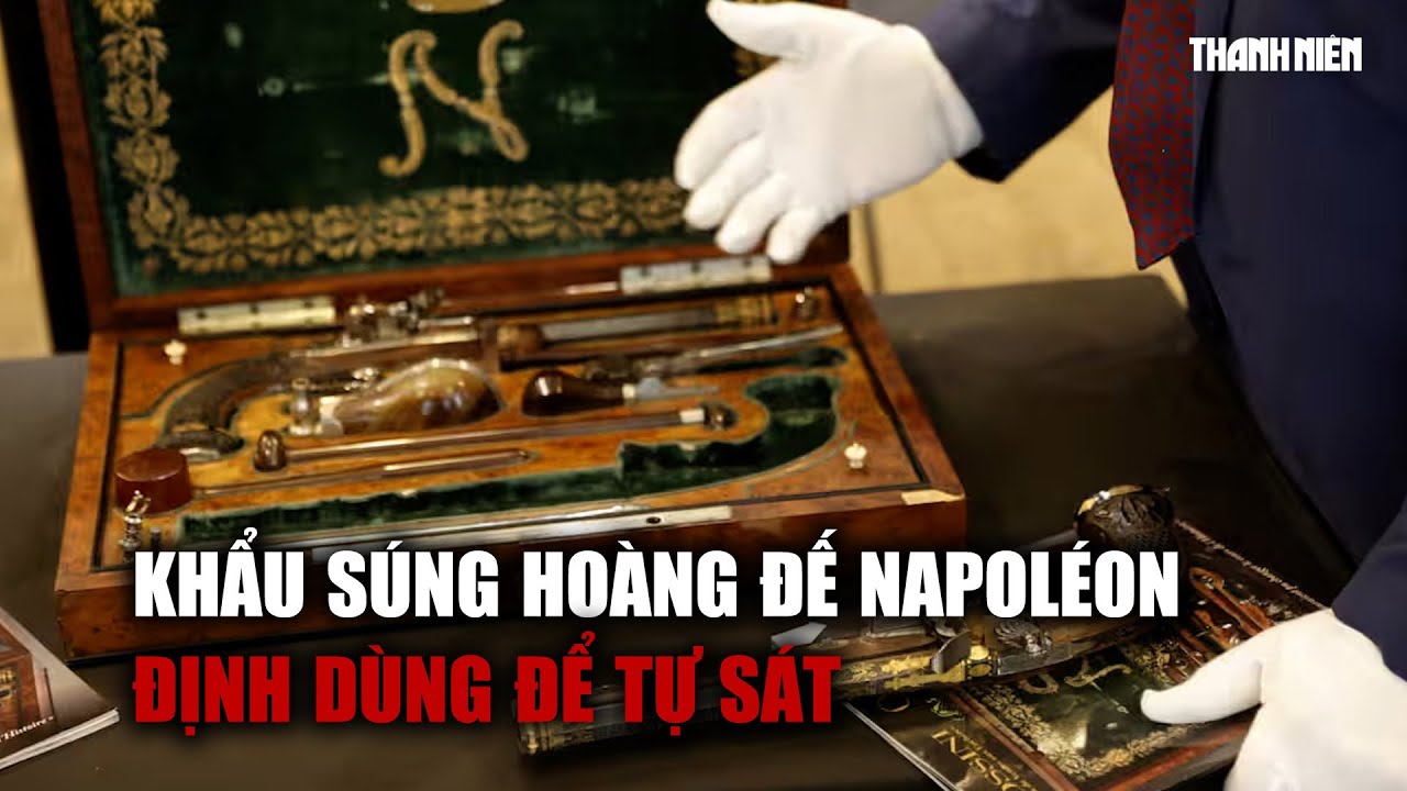 Khẩu súng Hoàng đế Napoléon định dùng để tự sát về tay chủ mới