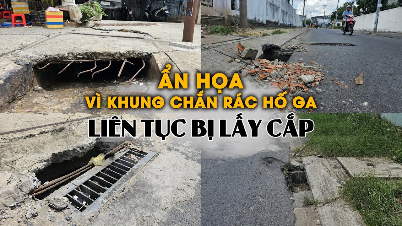 Bất an vì khung sắt chắn rác hố ga ở vùng ven TP.HCM liên tục bị lấy cắp