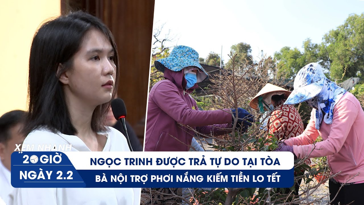 XEM NHANH 20H ngày 2/2: Ngọc Trinh khóc, thừa nhận hiếu thắng | Bà nội trợ nhọc nhằn kiếm tiền tết