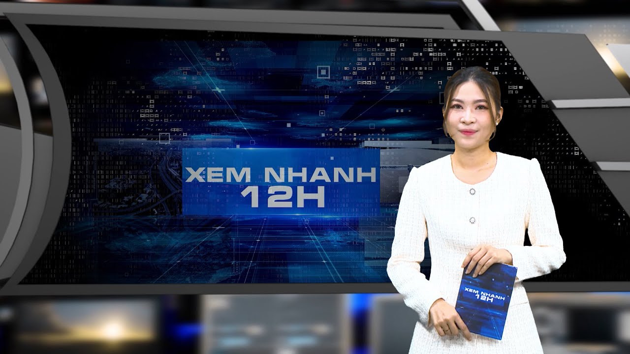 Đón xem bản tin XEM NHANH 12H ngày 26/4