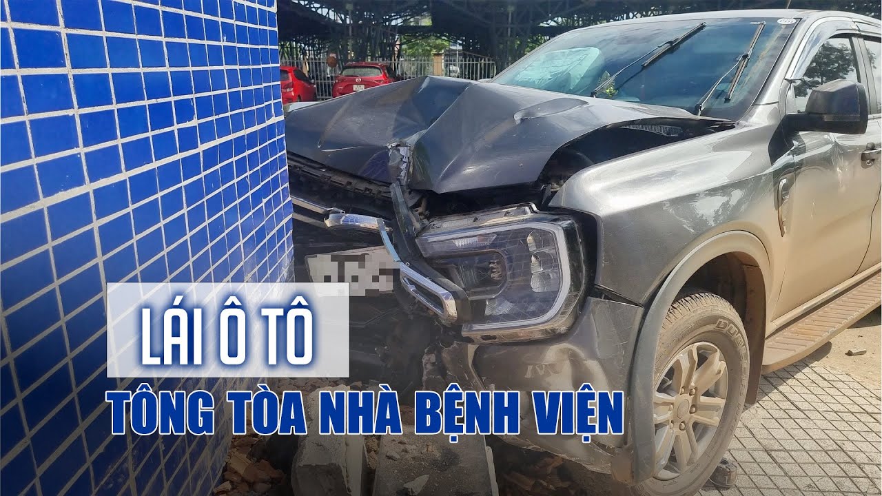 Bệnh nhân bất ngờ lái ô tô tông vào tòa nhà bệnh viện ở Bình Phước