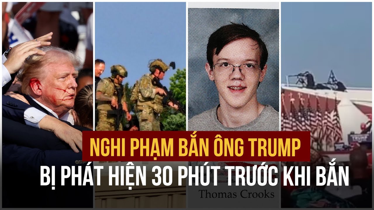 Nghi phạm bắn ông Trump bị phát hiện 30 phút trước khi bắn, có thiết bị kích nổ?