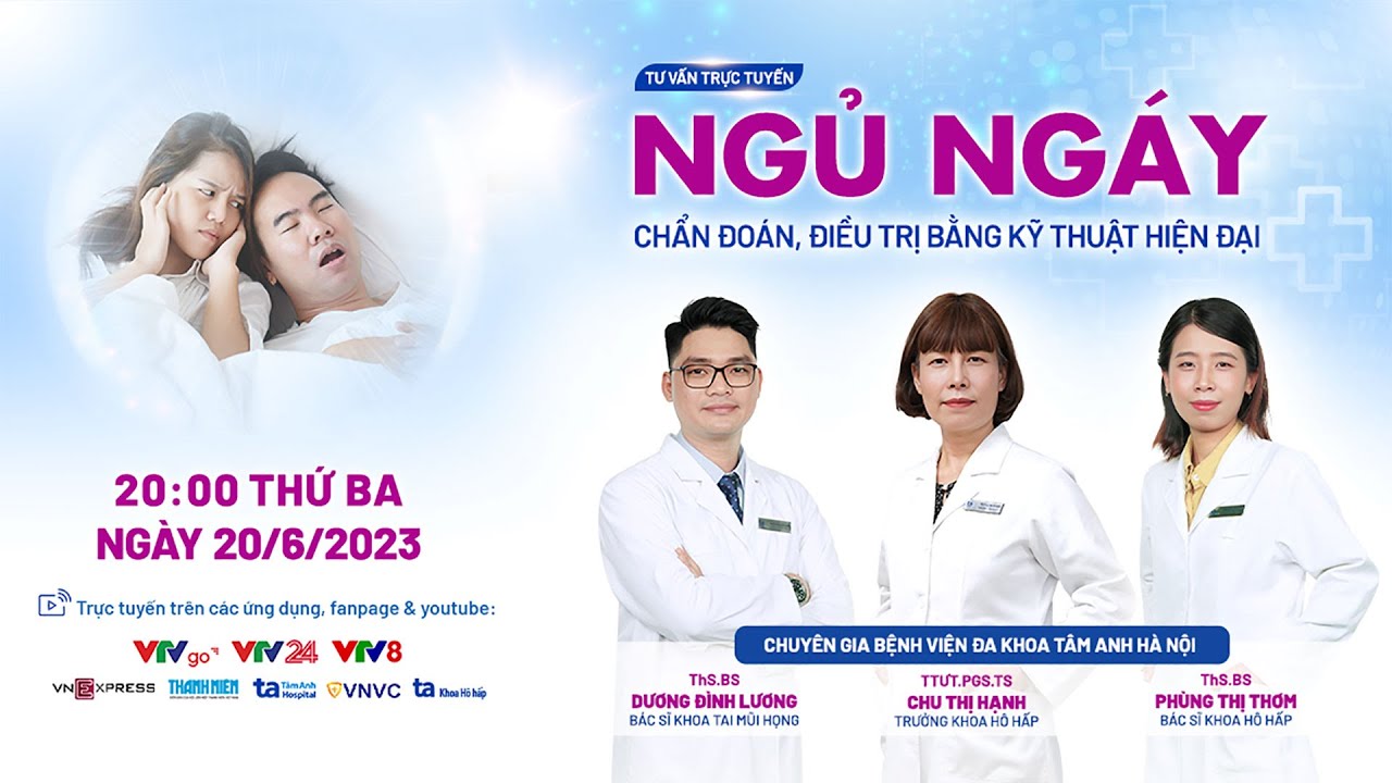 📌 HOT | TƯ VẤN TRỰC TUYẾN: NGỦ NGÁY - CÁC PHƯƠNG PHÁP CHẨN ĐOÁN, ĐIỀU TRỊ HIỆU QUẢ