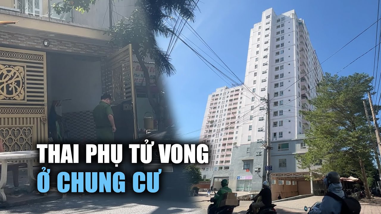 Thai phụ tử vong bất thường tại tầng 4 chung cư ở Thủ Đức