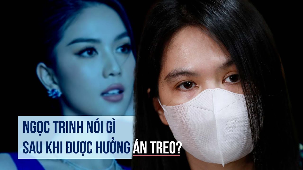 Ngọc Trinh nói gì sau khi được hưởng án treo?