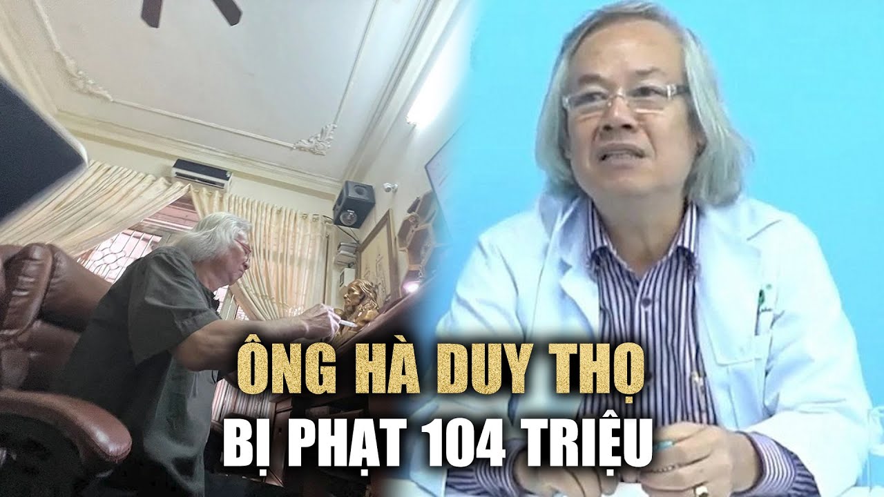 “Giáo sư, bác sĩ” Hà Duy Thọ bị phạt vì khám chữa bệnh không phép