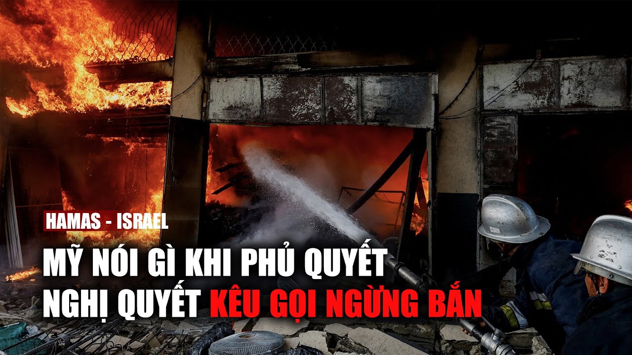 Mỹ nói gì khi phủ quyết nghị quyết kêu gọi ngừng bắn tại Dải Gaza