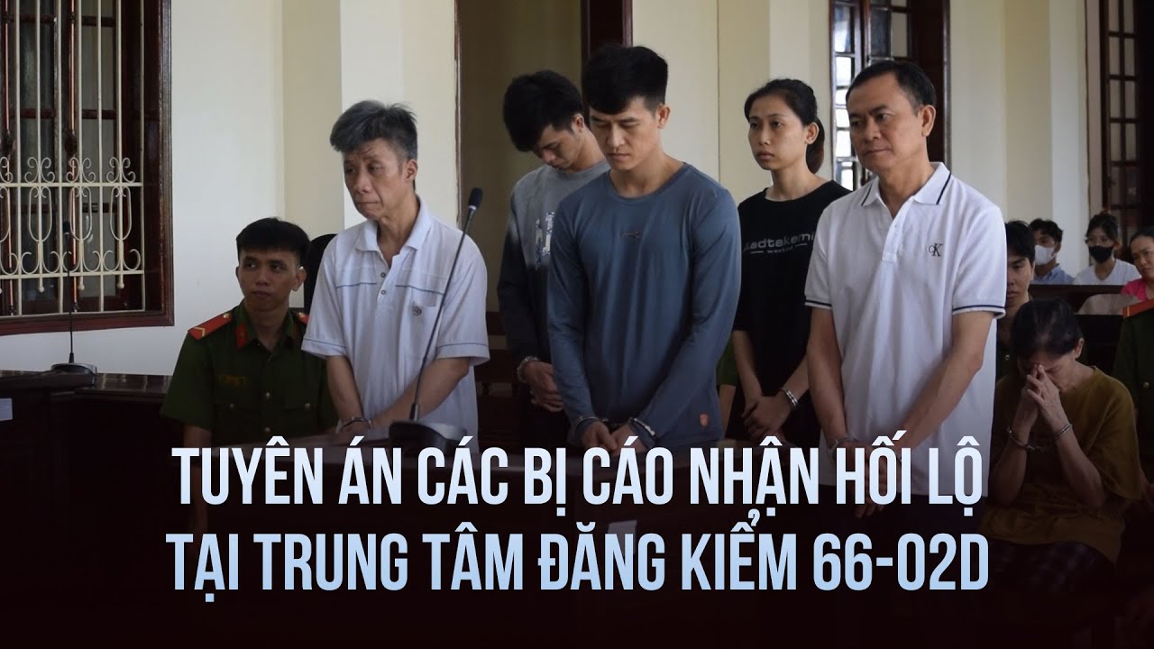 Đồng Tháp: Các bị cáo nhận hối lộ tại Trung tâm đăng kiểm 66-02D lãnh án