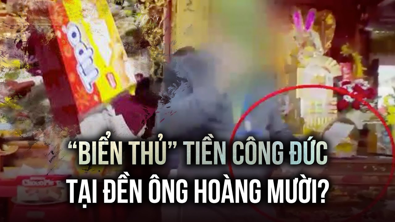 Xác minh vụ "biển thủ" tiền công đức tại đền Ông Hoàng Mười