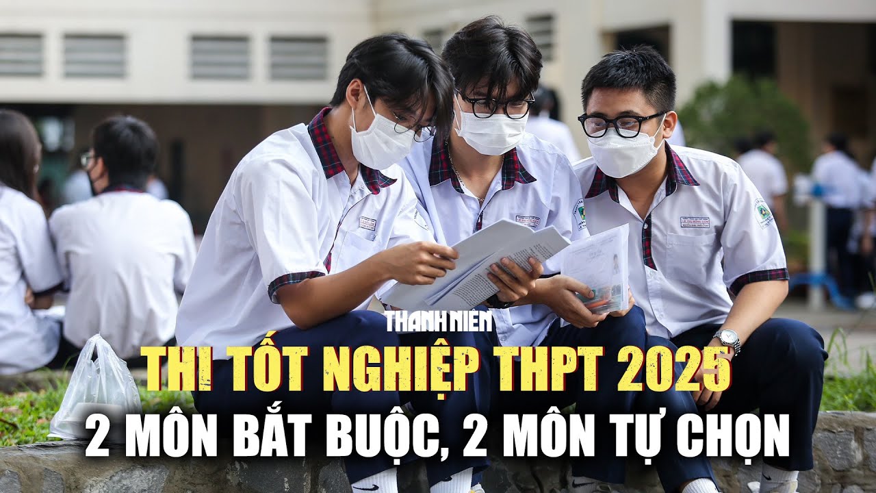 Từ năm 2025, học sinh thi tốt nghiệp THPT 2 môn bắt buộc, 2 môn tự chọn