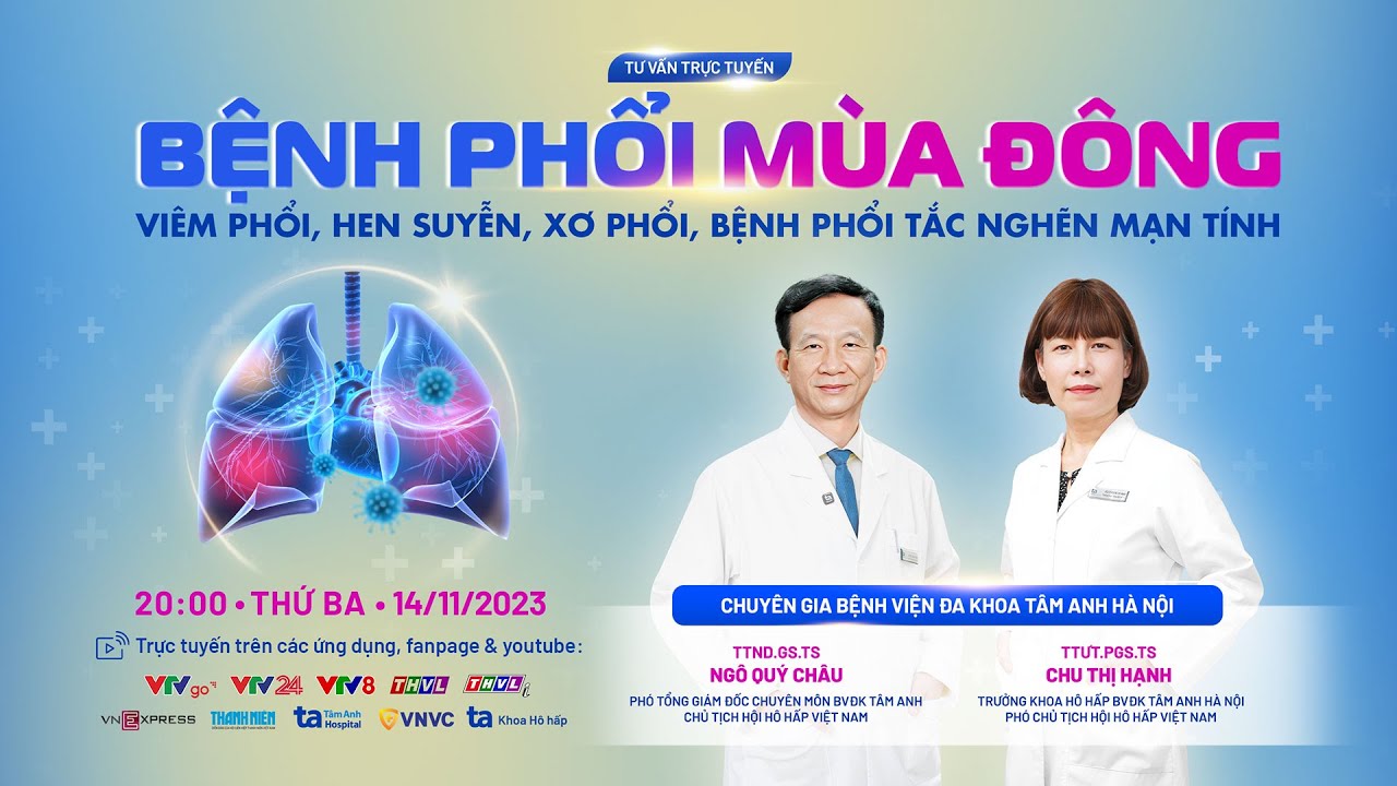 🔴[Trực tiếp] Bệnh phổi mùa đông: Viêm phổi, hen suyễn, xơ phổi, bệnh phổi tắc nghẽn mạn tính