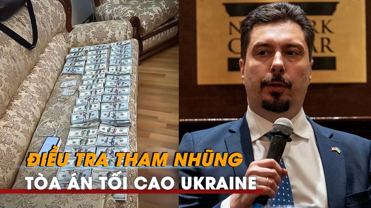 Nhiều cọc tiền USD bị phát hiện khi điều tra tham nhũng Tòa án Tối cao Ukraine