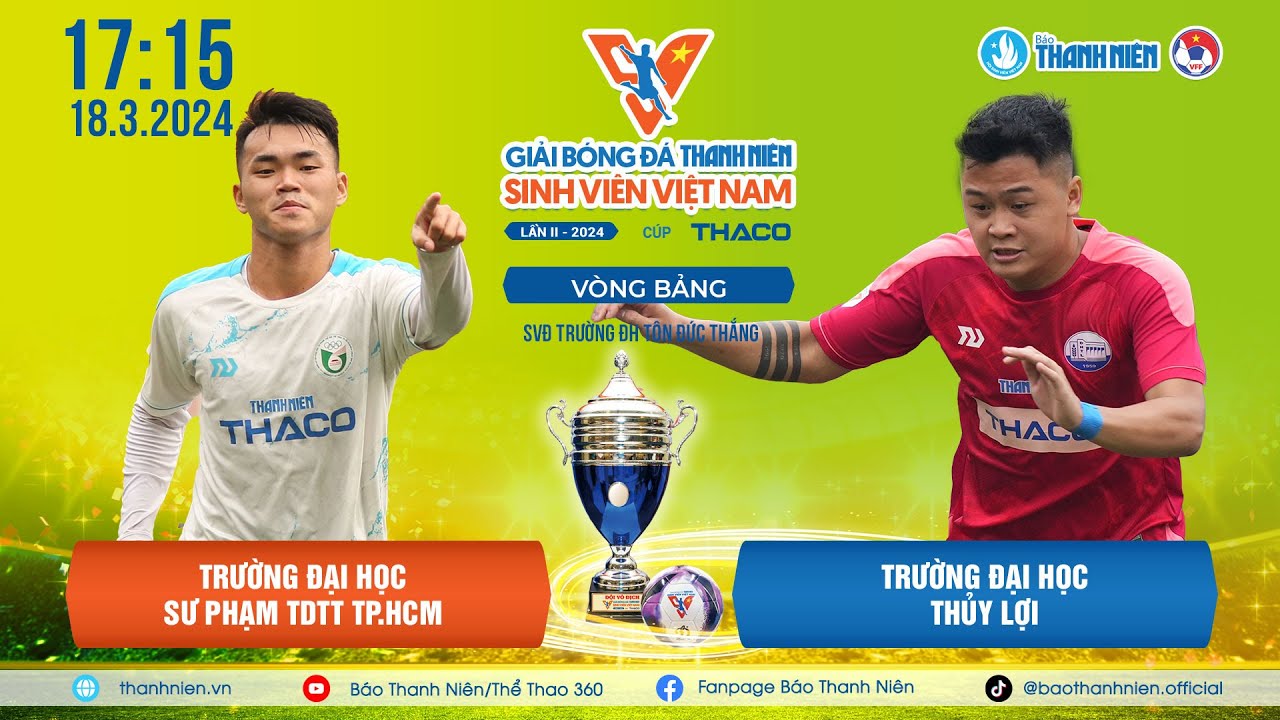 ĐH Sư phạm TDTT TP.HCM (UPES) - ĐH Thủy lợi (TLU) | Bảng C VCK TNSV THACO Cup 2024