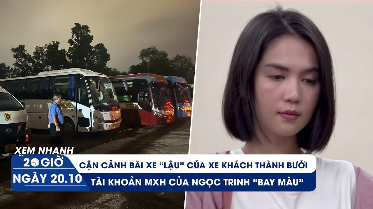 XEM NHANH 20H ngày 20/10: Xe Thành Bưởi vẫn lơ lệnh cấm | Tài khoản MXH của Ngọc Trinh bay màu