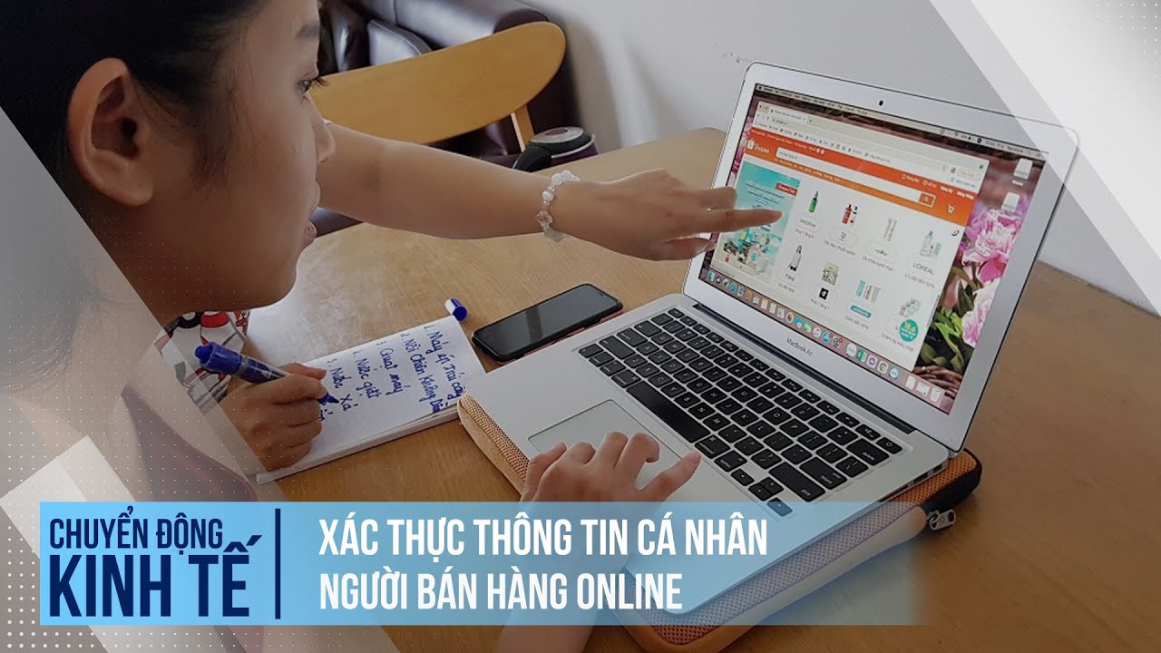 Xác thực thông tin cá nhân người bán hàng online | Chuyển động kinh tế