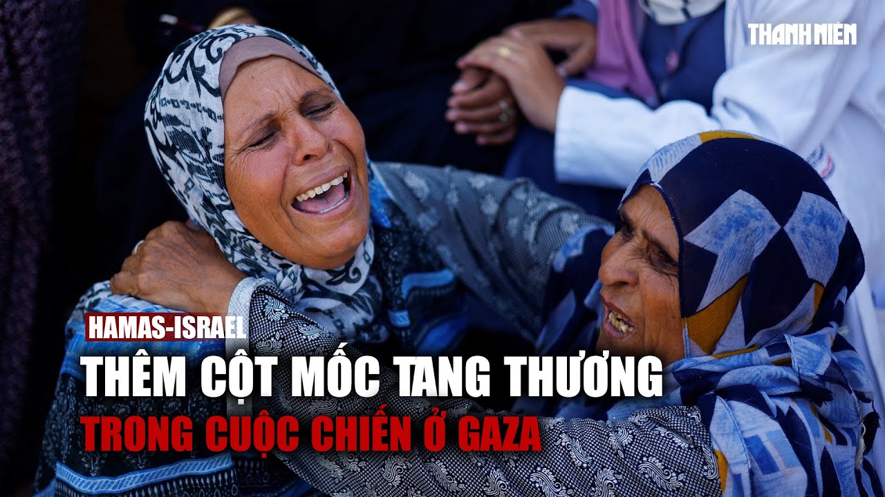 Thêm cột mốc tang thương trong cuộc chiến ở Gaza