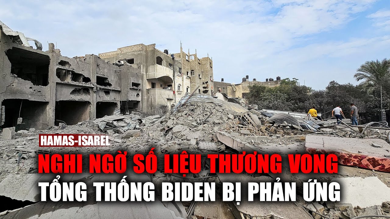 Nghi ngờ số liệu thương vong do Israel tấn công Gaza, Tổng thống Biden bị phản ứng