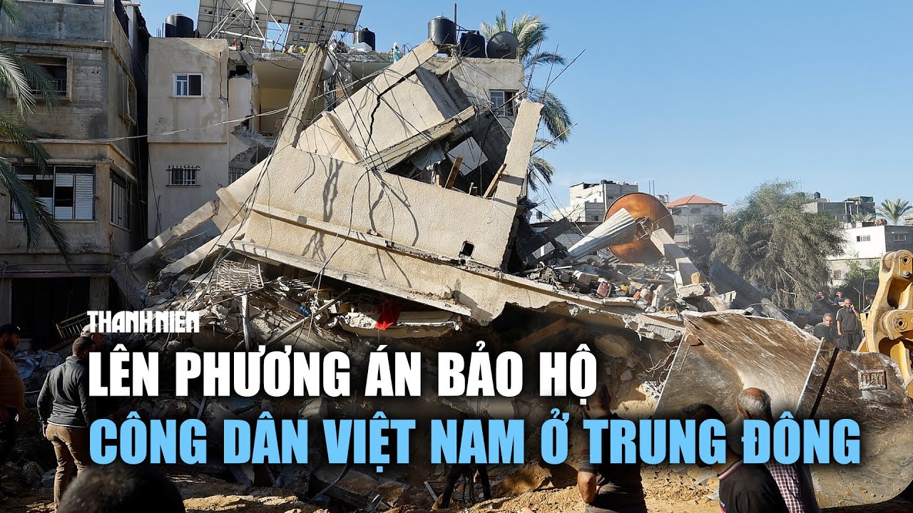 Lên phương án bảo hộ công dân Việt Nam tại vùng xảy ra xung đột ở Trung Đông