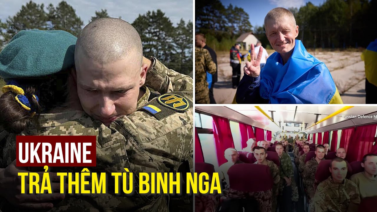 Ukraine trả thêm tù binh Nga bắt được ở Kursk, căng thẳng vũ khí tầm xa tăng nhiệt