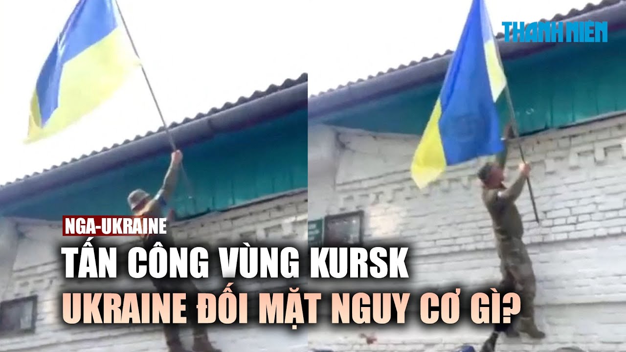 Tấn công vùng Kursk, Ukraine đối mặt nguy cơ gì?