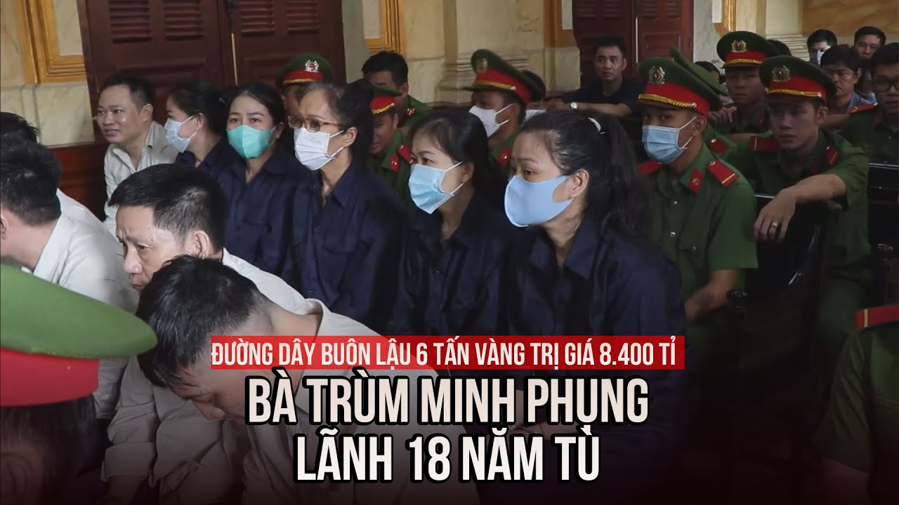 "Bà trùm" đường dây buôn lậu lãnh án, tòa tuyên tịch thu 6 tấn vàng