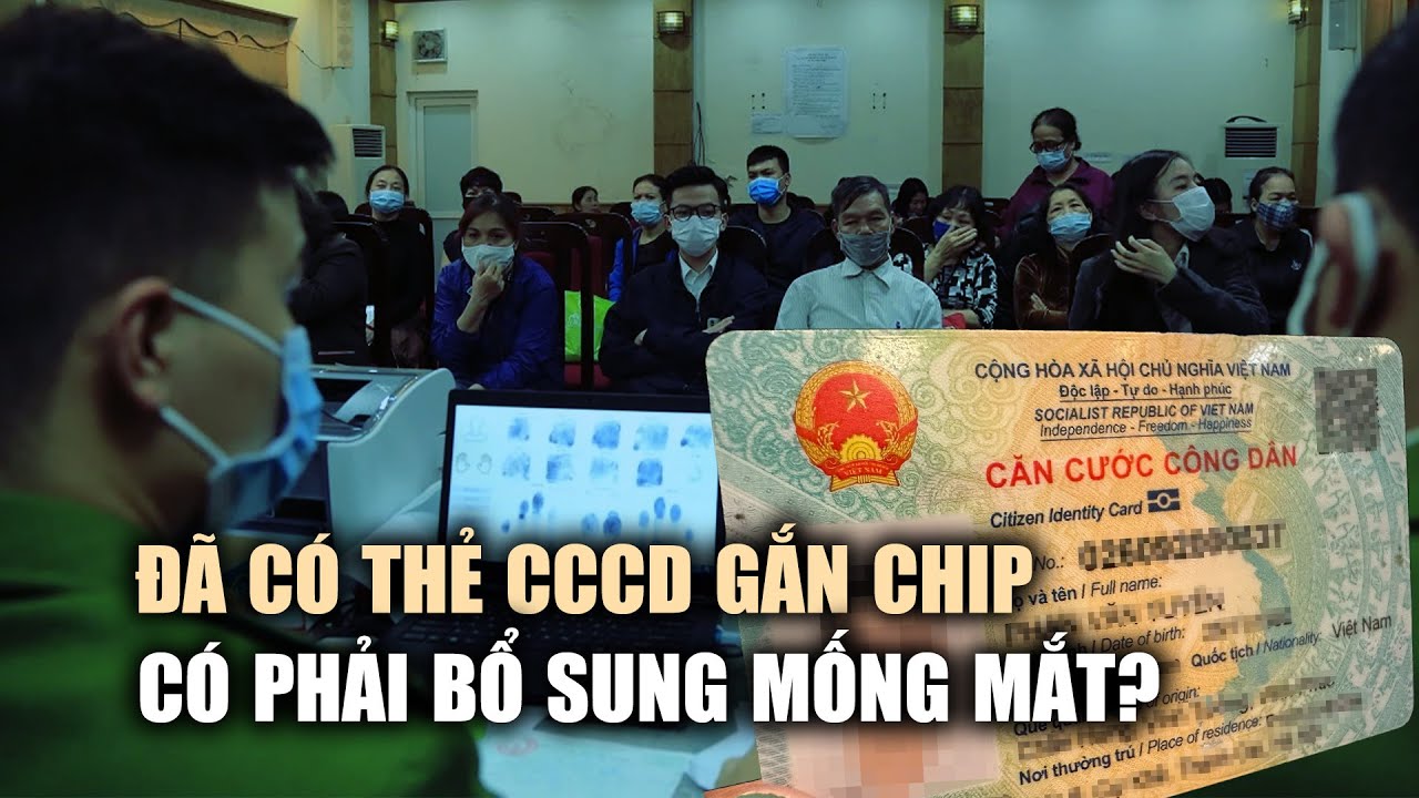 Đang dùng thẻ CCCD gắn chip, có phải đi bổ sung mống mắt?