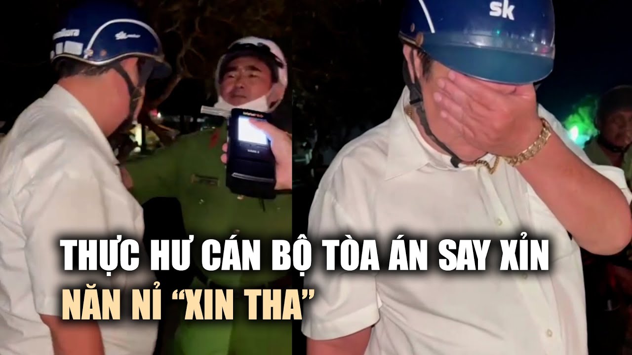 Thực hư chuyện "cán bộ tòa án" say xỉn, năn nỉ xin không đo nồng độ cồn